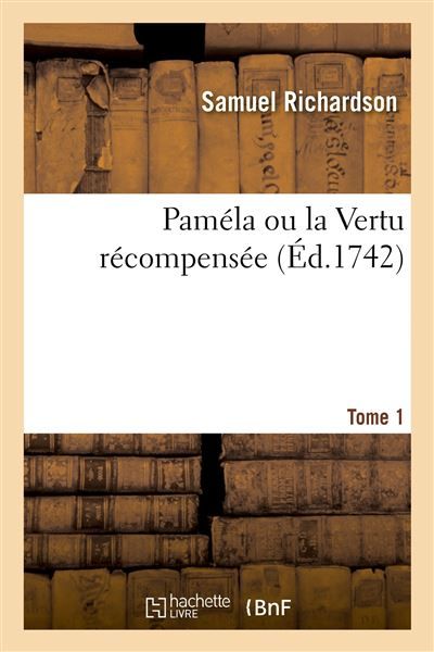 Pamela ou la Vertu recompensee Tome 1